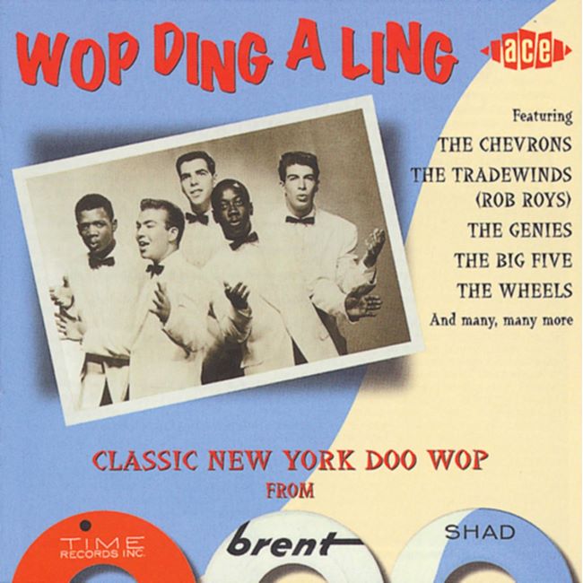 V.A. - Wop Ding A Ling : Classic New York Doo Wop From Brent